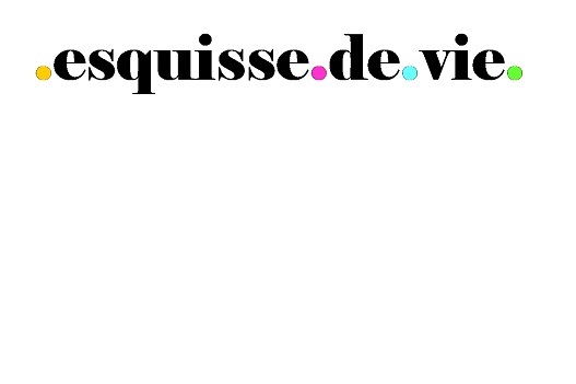 esquisse de vie